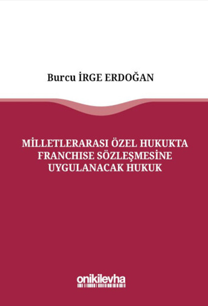 Milletlerarası Özel Hukukta Franchise Sözleşmesine Uygulanacak Hukuk